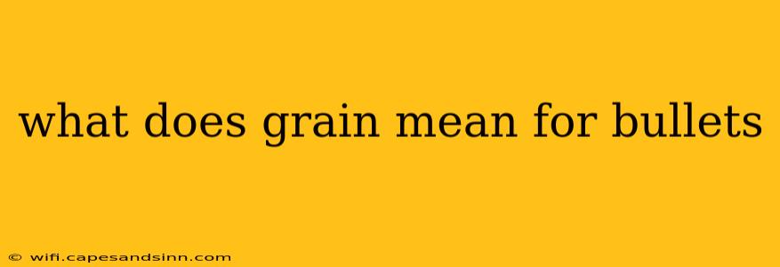 what does grain mean for bullets