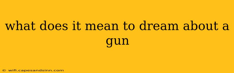 what does it mean to dream about a gun