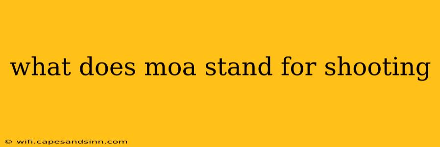 what does moa stand for shooting