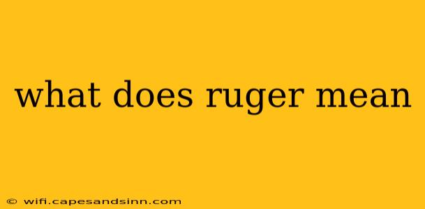 what does ruger mean