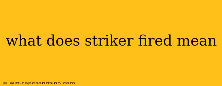 what does striker fired mean