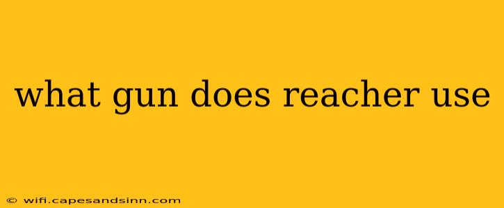 what gun does reacher use