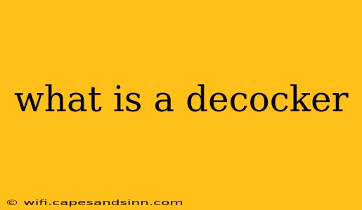 what is a decocker