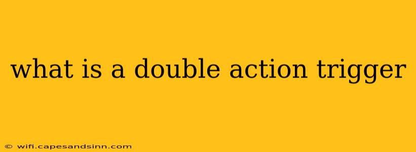 what is a double action trigger