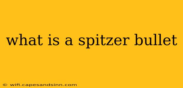 what is a spitzer bullet