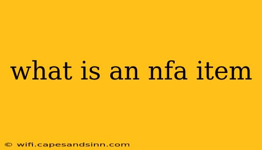 what is an nfa item