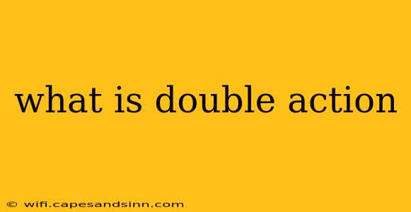 what is double action