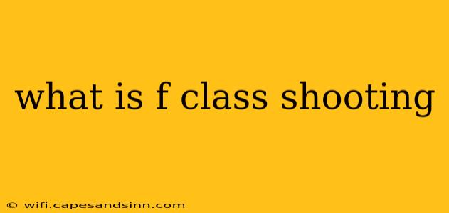 what is f class shooting