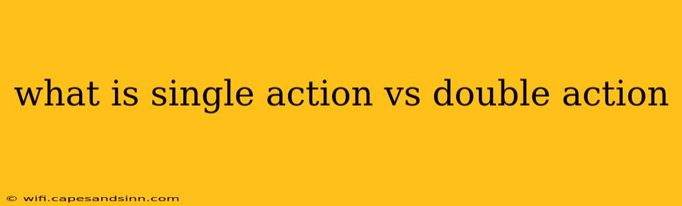 what is single action vs double action