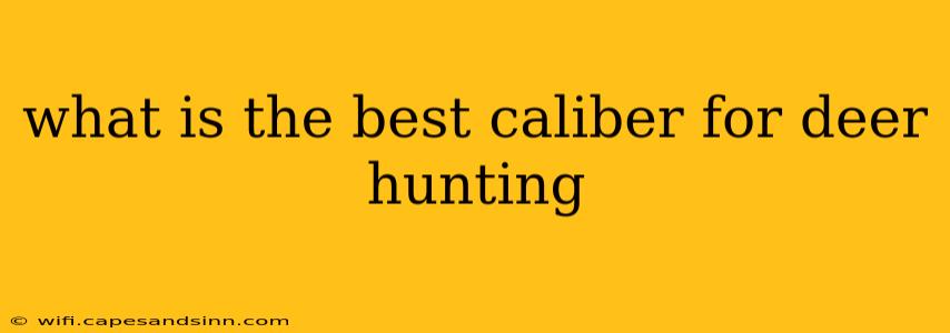 what is the best caliber for deer hunting