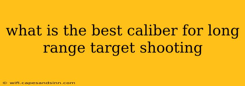 what is the best caliber for long range target shooting