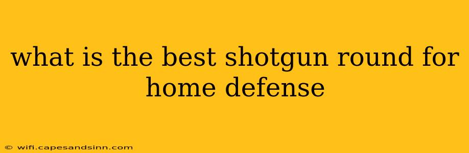 what is the best shotgun round for home defense