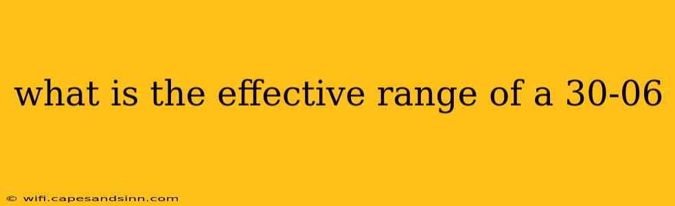 what is the effective range of a 30-06