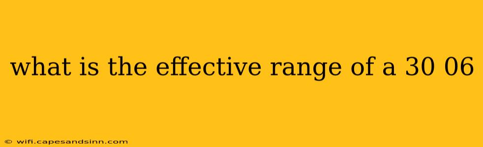 what is the effective range of a 30 06