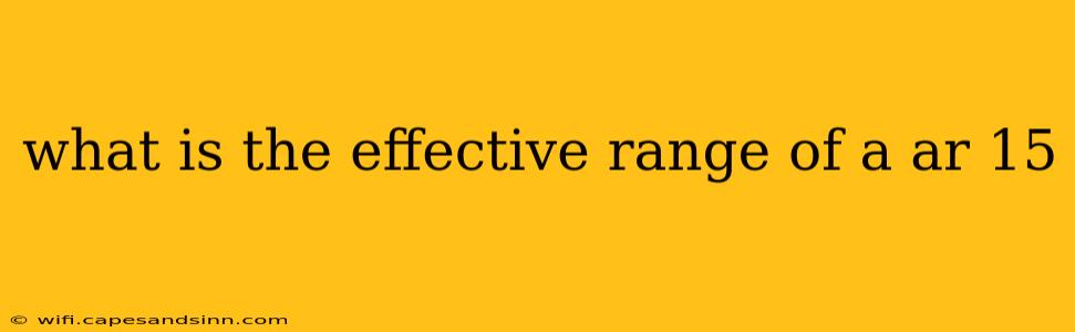 what is the effective range of a ar 15