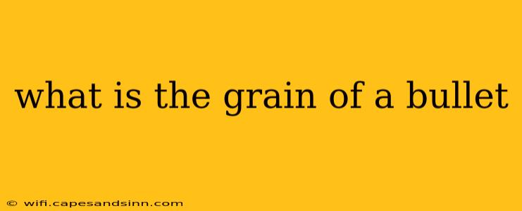 what is the grain of a bullet