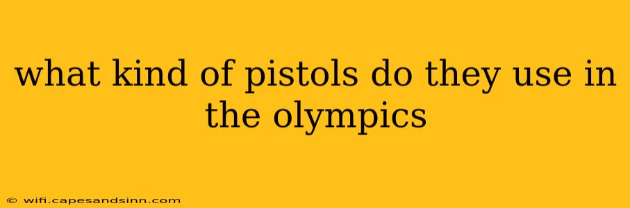 what kind of pistols do they use in the olympics