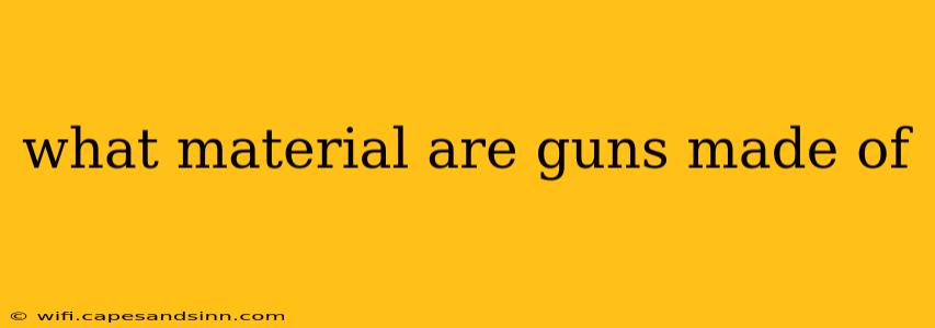 what material are guns made of