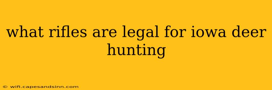 what rifles are legal for iowa deer hunting