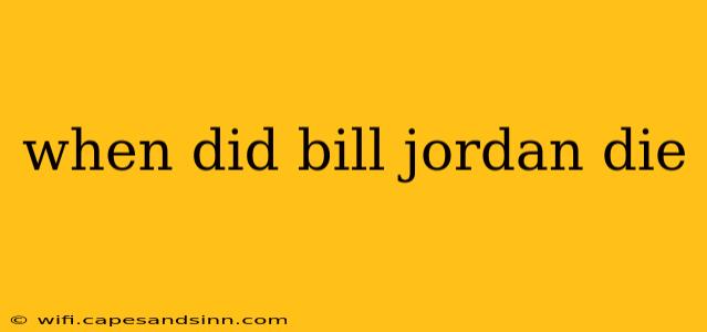 when did bill jordan die