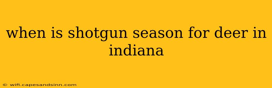 when is shotgun season for deer in indiana