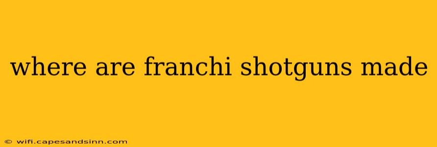 where are franchi shotguns made