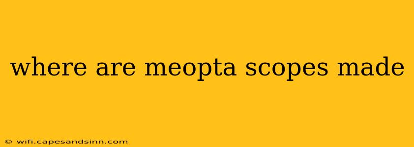 where are meopta scopes made