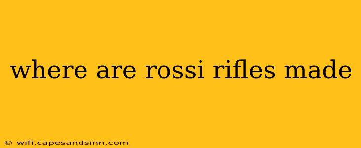 where are rossi rifles made