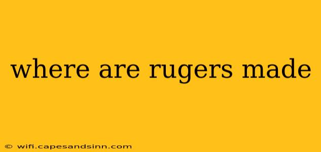 where are rugers made