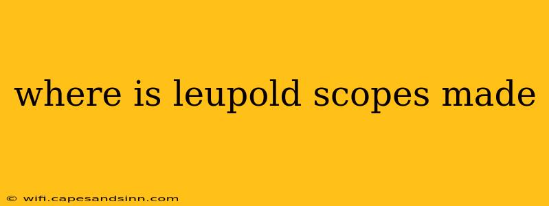 where is leupold scopes made