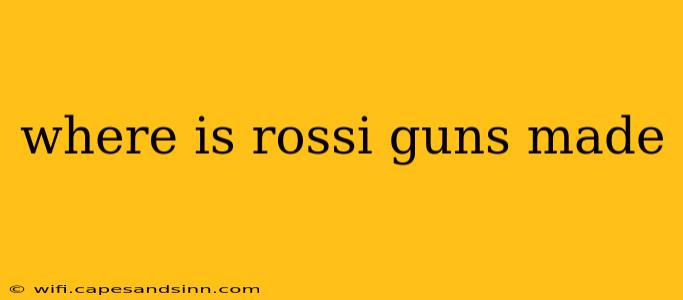 where is rossi guns made