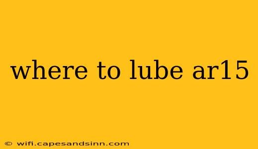 where to lube ar15