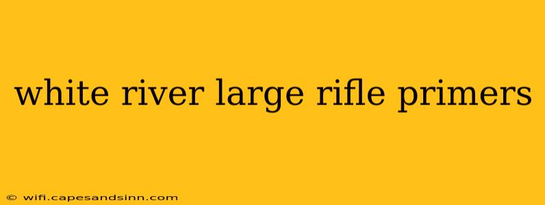 white river large rifle primers