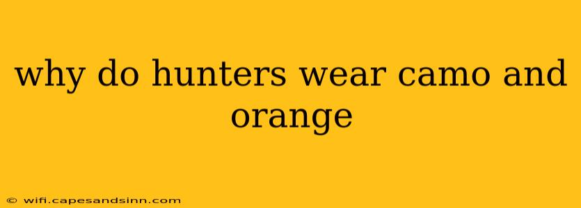 why do hunters wear camo and orange