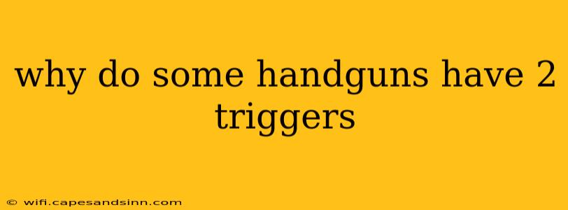 why do some handguns have 2 triggers