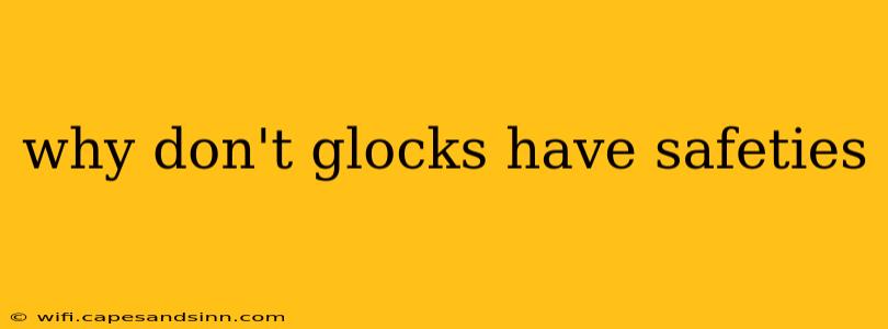 why don't glocks have safeties