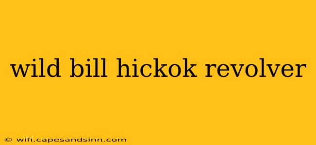 wild bill hickok revolver