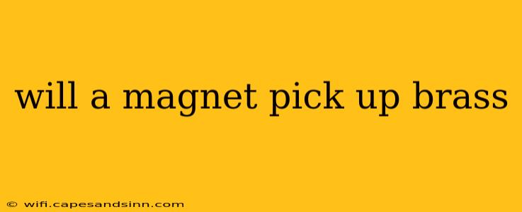 will a magnet pick up brass