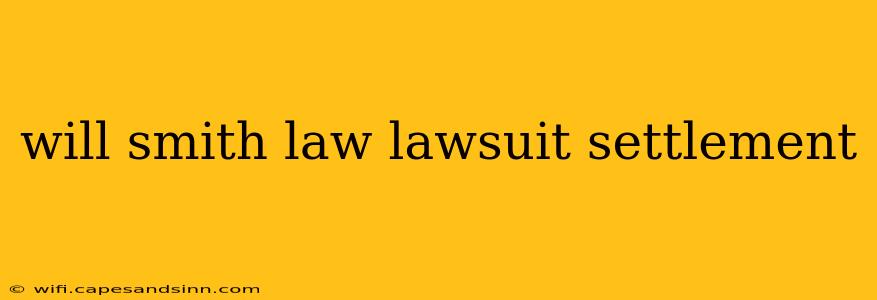 will smith law lawsuit settlement