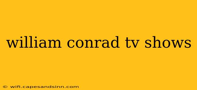 william conrad tv shows