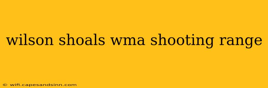 wilson shoals wma shooting range