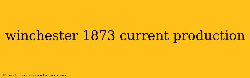 winchester 1873 current production