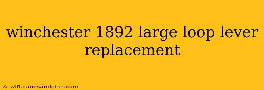 winchester 1892 large loop lever replacement