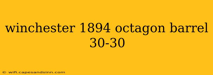 winchester 1894 octagon barrel 30-30