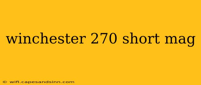 winchester 270 short mag