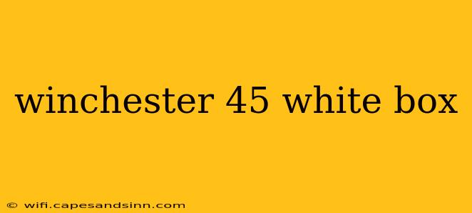 winchester 45 white box