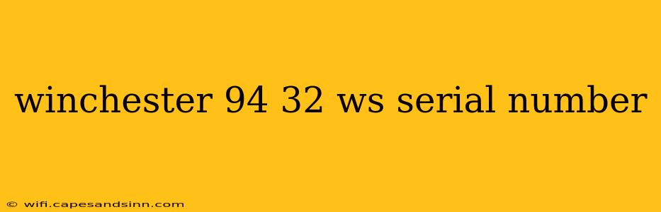 winchester 94 32 ws serial number