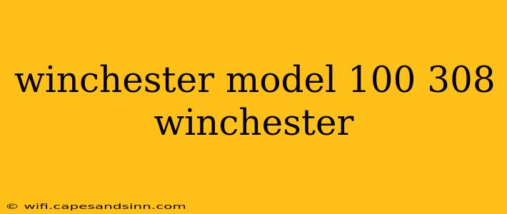 winchester model 100 308 winchester