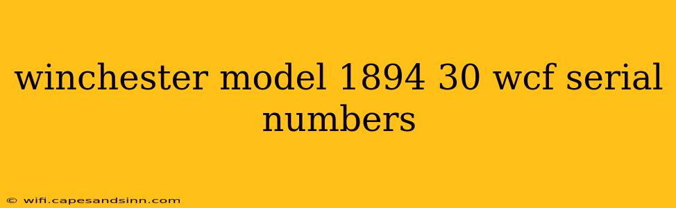 winchester model 1894 30 wcf serial numbers