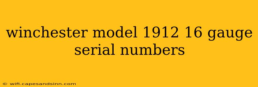 winchester model 1912 16 gauge serial numbers